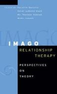 Imago Relationship Therapy di Harville Hendrix, Helen Lakelly Hunt, Mo Therese Hannah edito da John Wiley & Sons