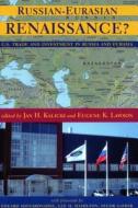 Russian-Eurasian Renaissance? di Jan H. Kalicki, Eugene K. Lawson edito da Stanford University Press