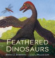 Feathered Dinosaurs di Brenda Z. Guiberson edito da Henry Holt & Company Inc