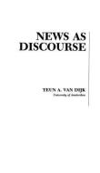 News As Discourse di Teun A. van Dijk edito da Taylor & Francis Inc