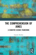 The Comprehension of Jokes di Graeme (University of Aberdeen Ritchie edito da Taylor & Francis Inc
