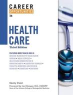 Career Opportunities in Health Care di Shelly Field edito da Facts On File