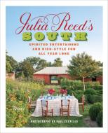 Julia Reed's South di Julia Reed edito da Rizzoli International Publications