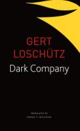 Dark Company: A Novel in Ten Rainy Nights di Gert Loschütz edito da SEA BOATING