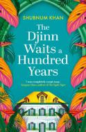 The Djinn Waits a Hundred Years di Shubnum Khan edito da Oneworld Publications