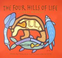 The Four Hills of Life: Ojibwe Wisdom di Thomas Peacock, Marlene Wisuri edito da MINNESOTA HISTORICAL SOC PR