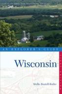 An Explorer's Guide: Wisconsin di Mollie Boutell-Butler edito da Countryman Press