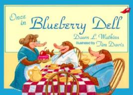 Once in Blueberry Dell di Dawn L. Watkins edito da BOB JONES UNIV PR
