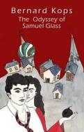 The Odyssey Of Samuel Glass di Bernard Kops edito da David Paul