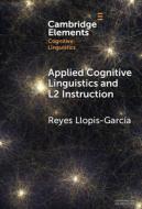 Applied Cognitive Linguistics And L2 Instruction di Reyes Llopis-Garcia edito da Cambridge University Press