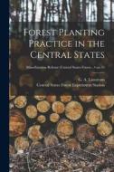Forest Planting Practice in the Central States; no.34 edito da LIGHTNING SOURCE INC