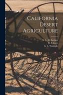 California Desert Agriculture edito da LIGHTNING SOURCE INC