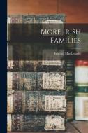 More Irish Families di Edward MacLysaght edito da LIGHTNING SOURCE INC