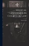 Medical Evidence in Courts of Law di Daniel Clark edito da LEGARE STREET PR