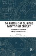 The Rhetoric Of Oil In The Twenty-First Century edito da Taylor & Francis Ltd
