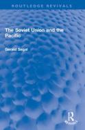The Soviet Union And The Pacific di Gerald Segal edito da Taylor & Francis Ltd
