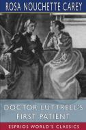 Doctor Luttrell's First Patient (Esprios Classics) di Rosa Nouchette Carey edito da BLURB INC