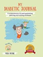 My Diabetic Journal di Vicki Myhre edito da FriesenPress