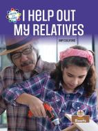 I Help Out My Relatives di Amy Culliford edito da Crabtree Publishing Company