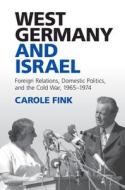 West Germany and Israel di Carole (Ohio State University) Fink edito da Cambridge University Press