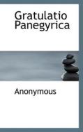 Gratulatio Panegyrica di Anonymous edito da Bibliolife