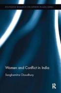 Women and Conflict in India di Sanghamitra (Sikkim University Choudhury edito da Taylor & Francis Ltd