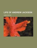 Life Of Andrew Jackson (volume 2) di James Parton edito da General Books Llc