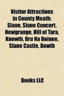 Visitor Attractions In County Meath: Sla di Books Llc edito da Books LLC, Wiki Series
