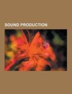 Sound production di Books Llc edito da Books LLC, Reference Series