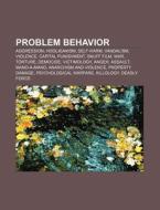 Problem Behavior: Aggression, Property D di Books Llc edito da Books LLC, Wiki Series