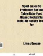 Sport Ou Jeu Se Pratiquant Sur Une Table di Livres Groupe edito da Books LLC, Wiki Series