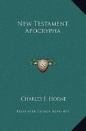 New Testament Apocrypha edito da Kessinger Publishing