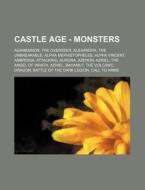 Castle Age - Monsters: Agamemnon, The Ov di Source Wikia edito da Books LLC, Wiki Series
