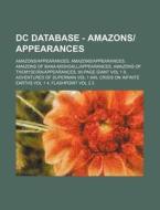 Dc Database - Amazons Appearances: Amazo di Source Wikia edito da Books LLC, Wiki Series