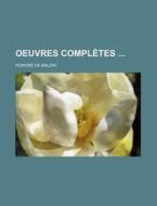 Oeuvres Completes (25) di Honore De Balzac edito da General Books Llc