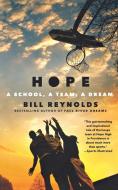 Hope: A School, a Team, a Dream di Bill Reynolds edito da GRIFFIN