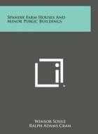 Spanish Farm Houses and Minor Public Buildings edito da Literary Licensing, LLC