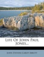 Life Of John Paul Jones... edito da Nabu Press