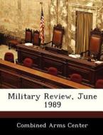 Military Review, June 1989 edito da Bibliogov