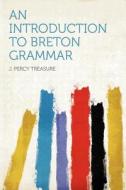 An Introduction to Breton Grammar edito da HardPress Publishing
