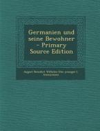 Germanien Und Seine Bewohner - Primary Source Edition edito da Nabu Press