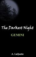 The Darkest Night - "Gemini" di A. Laquette edito da Lulu.com