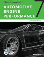 Today's Technician: Automotive Engine Performance, Classroom and Shop Manuals, Spiral Bound Version di Ken Pickerill edito da DELMAR