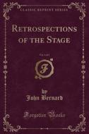 Retrospections Of The Stage, Vol. 1 Of 2 (classic Reprint) di John Bernard edito da Forgotten Books