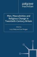 Men, Masculinities and Religious Change in Twentieth-Century Britain edito da Palgrave Macmillan UK