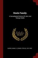 Steele Family.: A Genealogical History of John and George Steele edito da CHIZINE PUBN