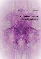 Inner Awareness Meditations di Gretchen A. L. Schork edito da Lulu.com