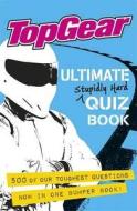 Top Gear Ultimate Stupidly Hard Quiz Book edito da Bbc Children's Books