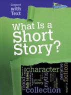 What Is a Short Story? di Charlotte Guillain edito da RAINTREE