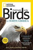 National Geographic Field Guide To The Birds Of North America 6th Edition di Jonathan K. Alderfer, Jon L. Dunn edito da National Geographic Society